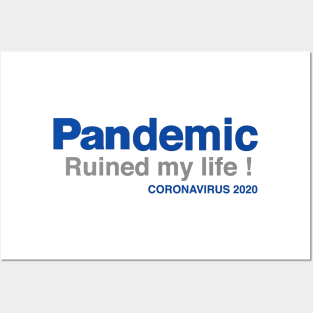 Pandemic ruined my life Posters and Art